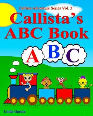Callista's ABC Book by Linda Garcia