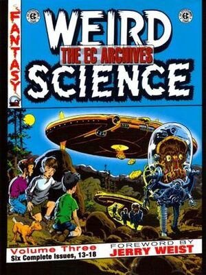 The EC Archives: Weird Science, Vol. 3 by Al Feldstein, Jerry Weist