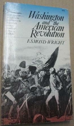 Washington And The American Revolution by Esmond Wright