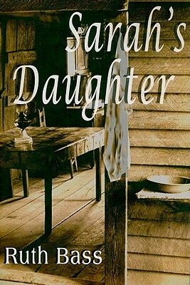 Sarah's Daughter by Ruth Bass