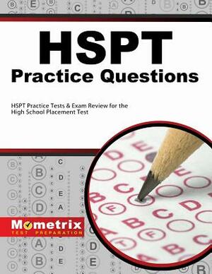 HSPT Practice Questions: HSPT Practice Tests & Exam Review for the High School Placement Test by 