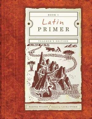 Latin Primer 1: Teacher Edition by Martha Wilson