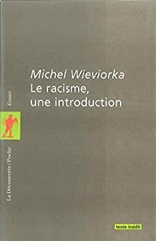 Le racisme, une introduction by Michel Wieviorka