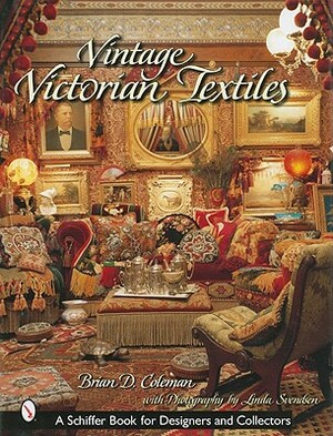 Vintage Victorian Textiles by Brian D. Coleman