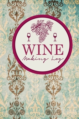 Wine Making Log by Rogue Plus Publishing