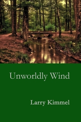 Unworldly Wind by Larry Kimmel