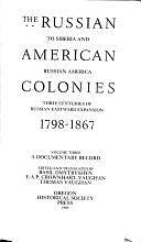 To Siberia and Russian America: Three Centuries of Russian Eastward Expansion, Volume 3 by Basil Dmytryshyn, E. A. P. Crownhart-Vaughan, Thomas Vaughan