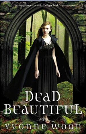 Dead Beautiful by Yvonne Woon