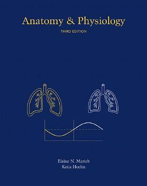 Anatomy & Physiology, 3rd Edition by Elaine N. Marieb, Elaine N. Marieb, Katja Hoehn