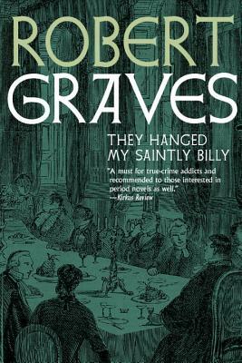 They Hanged My Saintly Billy by Robert Graves