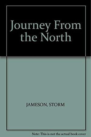 Journey From the North by Storm Jameson