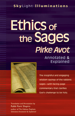 Ethics of the Sages: Pirke Avot--Annotated & Explained by Rami M. Shapiro