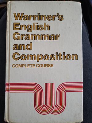 English Grammar and Composition: Complete Course by John E. Warriner