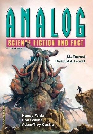 Analog Science Fiction and Fact, October 2016 by Robert R. Chase, Muri McCage, Ron Collins, J.L. Forrest, Adam-Troy Castro, Trevor Quachri, Nancy Fulda