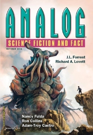 Analog Science Fiction and Fact, October 2016 by Nancy Fulda, Robert R. Chase, Adam-Troy Castro, J.L. Forrest, Ron Collins, Trevor Quachri, Muri McCage