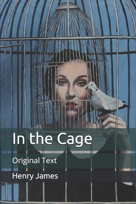 In the Cage: Original Text by Henry James