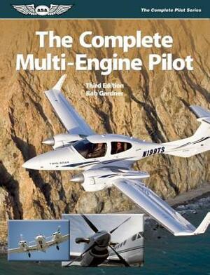 The Complete Multi-Engine Pilot by Bob Gardner