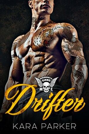 Drifter: Hardell Gang MC by Kara Parker