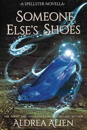 Someone Else's Shoes by Aldrea Alien