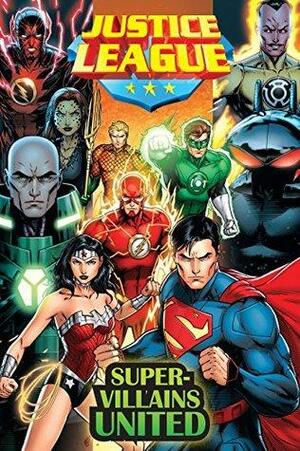 Justice League: Super Villains United by John Sazaklis