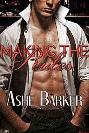 Making the Rules by Ashe Barker