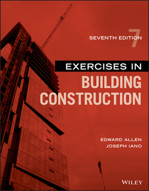 Exercises in Building Construction by Joseph Iano, Edward Allen