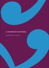 A invenção de Morel by Otto Maria Carpeaux, Adolfo Bioy Casares, Samuel Titan Jr., Davi Arrigucci Jr., Jorge Luis Borges