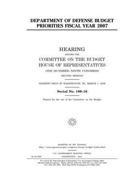 Department of Defense budget priorities fiscal year 2007 by United States Congress, Committee on the Budget (house), United States House of Representatives