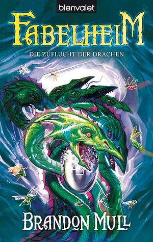 Die Zuflucht der Drachen by Brandon Mull