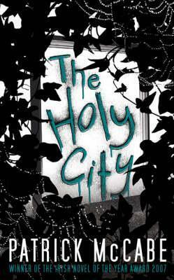 The Holy City by Patrick McCabe