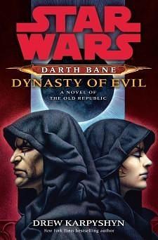 Star Wars: Dynasty of Evil by Drew Karpyshyn, Drew Karpyshyn