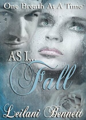 As I Fall by Leilani Bennett