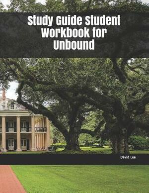 Study Guide Student Workbook for Unbound by David Lee