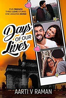 Days of Our Lives by Aarti V. Raman