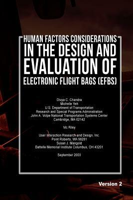 Human Factors Considerations in the Design and Evaluation of Electronic Flight Bags (EFBs)-Version 2 by Michelle Yeh, Susan J. Mangold, Vic Riley