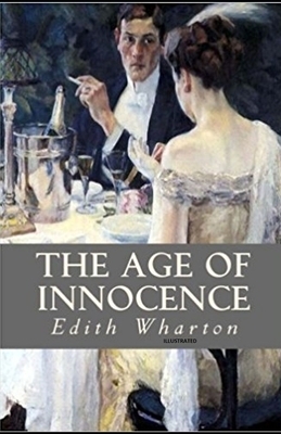 The Age of Innocence Illustrated by Edith Wharton