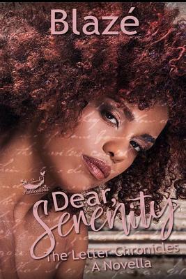 Dear Serenity: The Letter Chronicles a Novella by Blaze