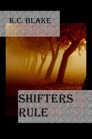 Shifters Rule by K.C. Blake