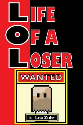 Life of a Loser - Wanted by Lou Zuhr