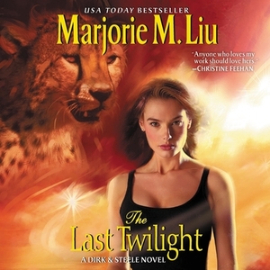 The Last Twilight: A Dirk & Steele Novel by Marjorie Liu, Marjorie Liu