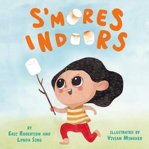 S'mores Indoors by Eric Robertson, Lynda Sing