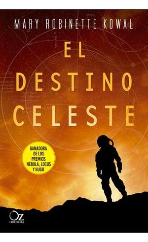 El destino celeste by Kowal, Mary Robinette