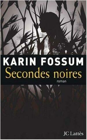 Secondes noires by Karin Fossum, Karin Fossum, Jean-Baptiste Coursaud