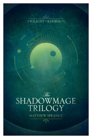 The Shadowmage Trilogy: Twilight of Kerberos Omnibus by Matthew Sprange