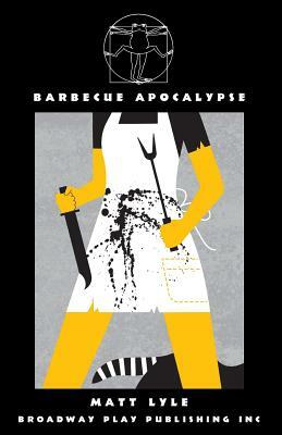 Barbecue Apocalypse by Matt Lyle