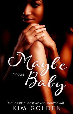 Maybe Baby by Kim Golden