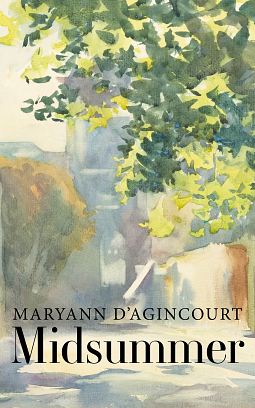 Midsummer by Maryann D'Agincourt