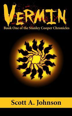Vermin: Book One of the Stanley Cooper Chronicles by Scott a. Johnson