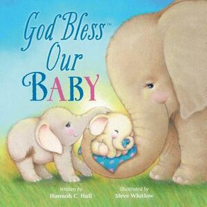 God Bless Our Baby by Hannah C. Hall