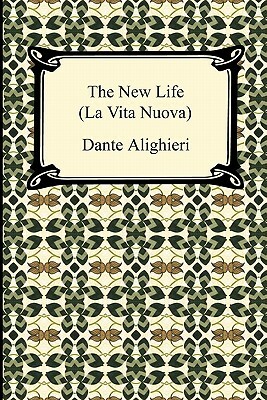 The New Life (La Vita Nuova) by Charles Eliot Norton, Dante Alighieri